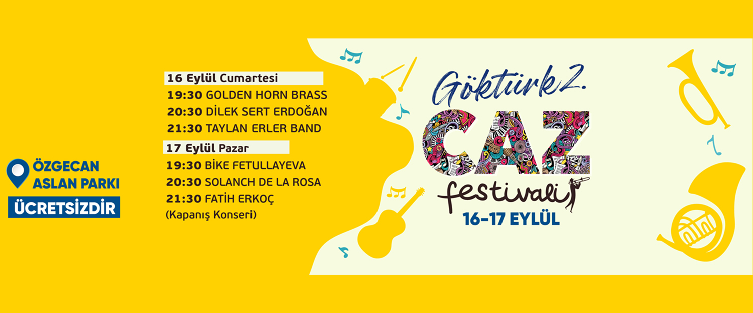 GÖKTÜRK 2. CAZ FESTİVALİ GÖKTÜRK 2. CAZ FESTİVALİ