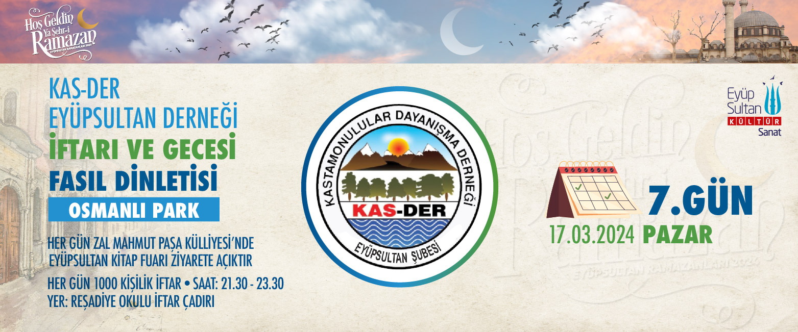KAS-DER EYÜPSULTAN DERNEĞİ | İFTAR & FASIL DİNLETİSİ