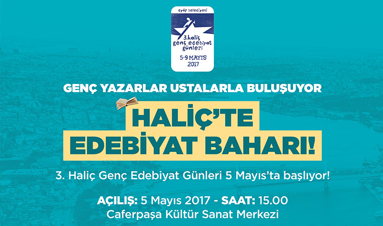 3'üncü Haliç Genç Edebiyat Günleri başlıyor 3'üncü Haliç Genç Edebiyat Günleri başlıyor