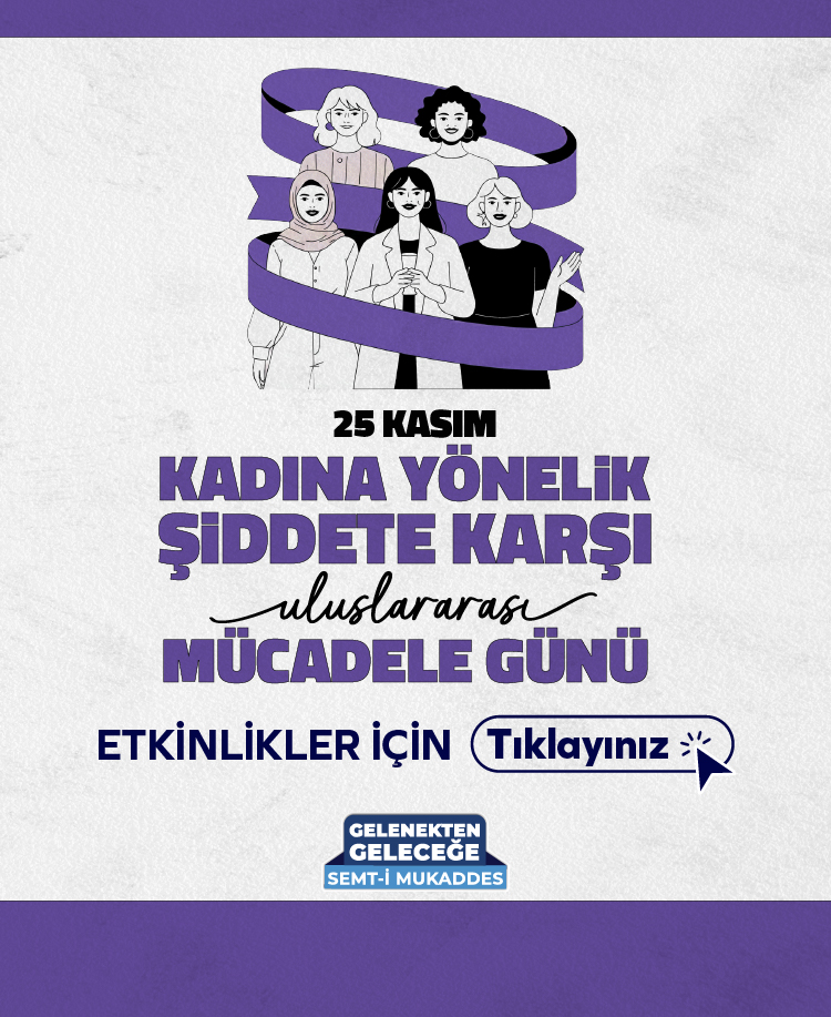 25 Kasım Kadına Yönelik Şiddete Karşı Uluslararası Mücadele Günü - ETKİNLİKLER