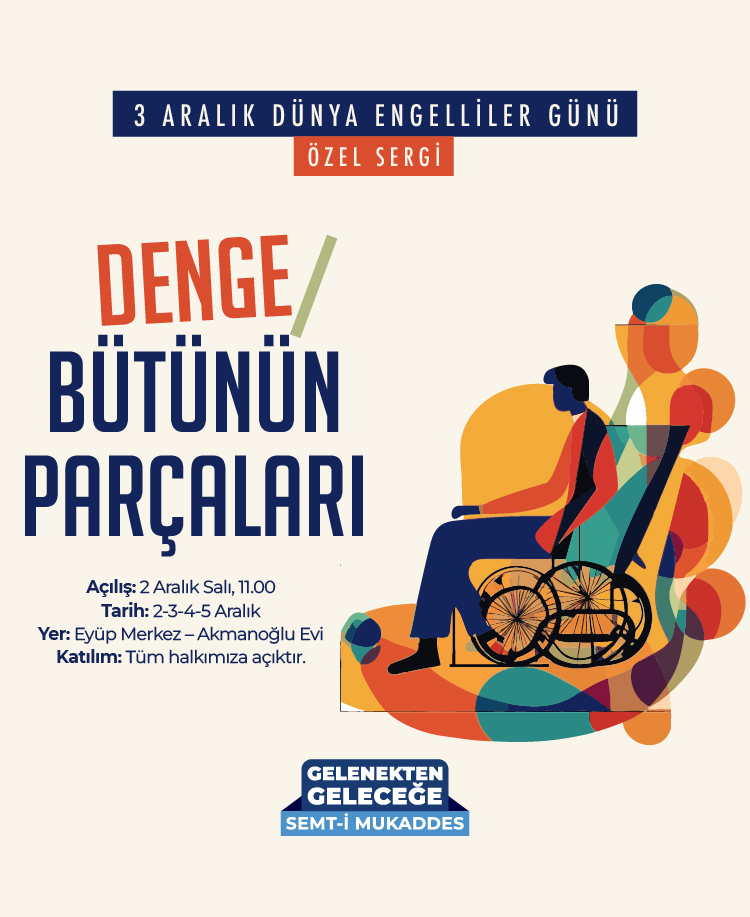 3 Aralık Dünya Engelliler Günü – “Denge / Bütünün Parçaları” Sergisi