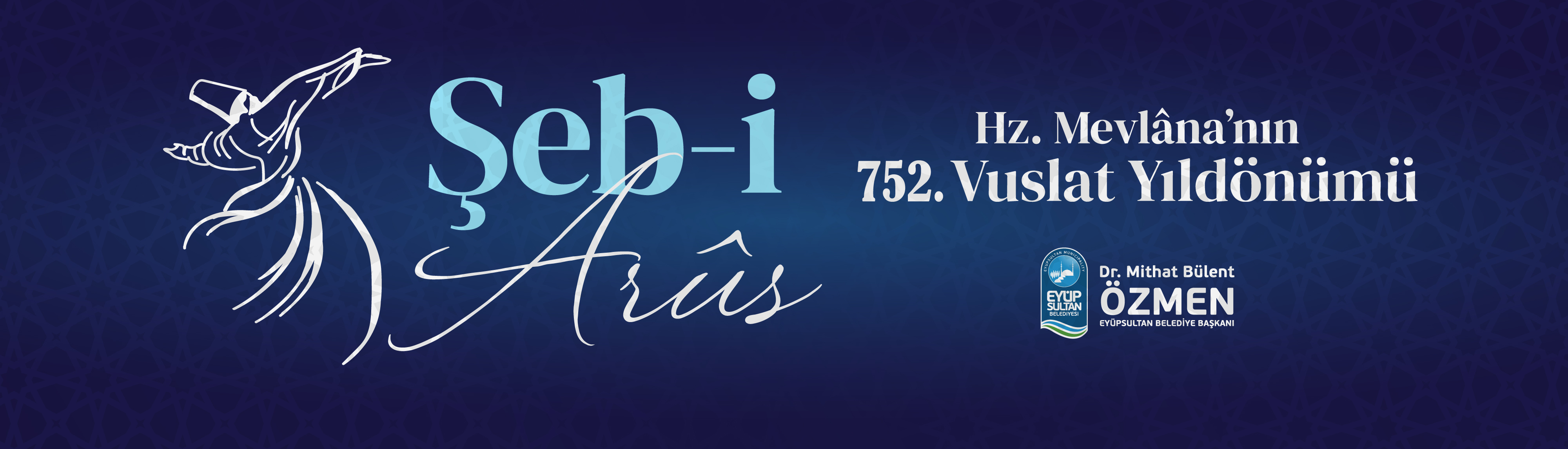 ŞEB-İ ARUS HZ. MEVLANA'NIN 752. VUSLAT YILDÖNÜMÜ
