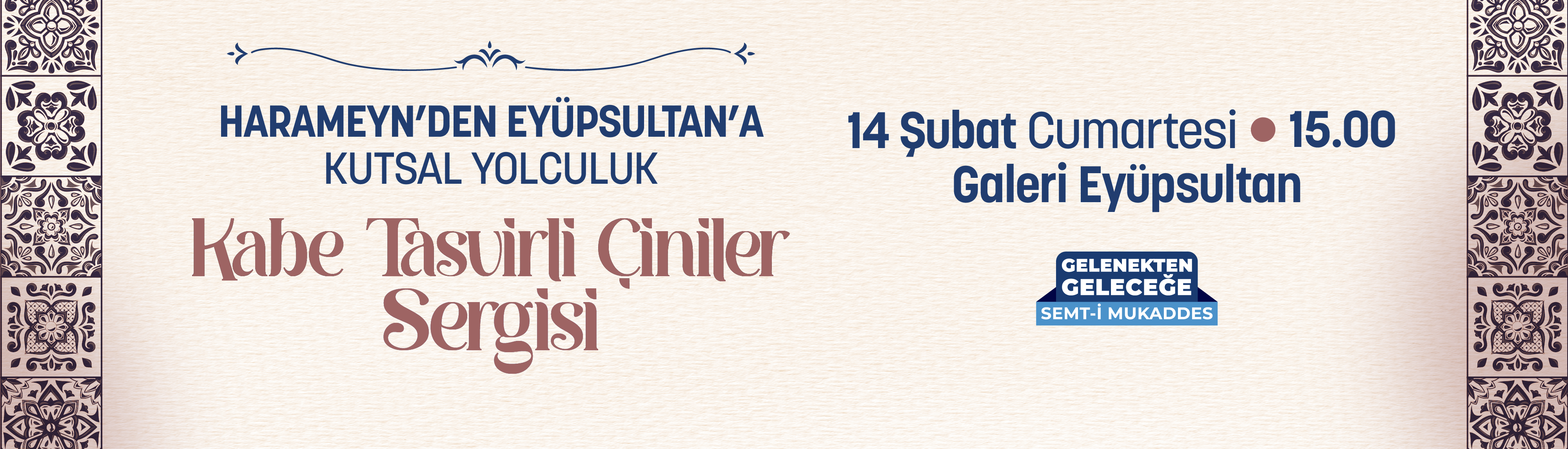 Harameyn'den Eyüpsultan'a kutsal yolculuk: Kabe Tasvirli Çiniler Sergisi