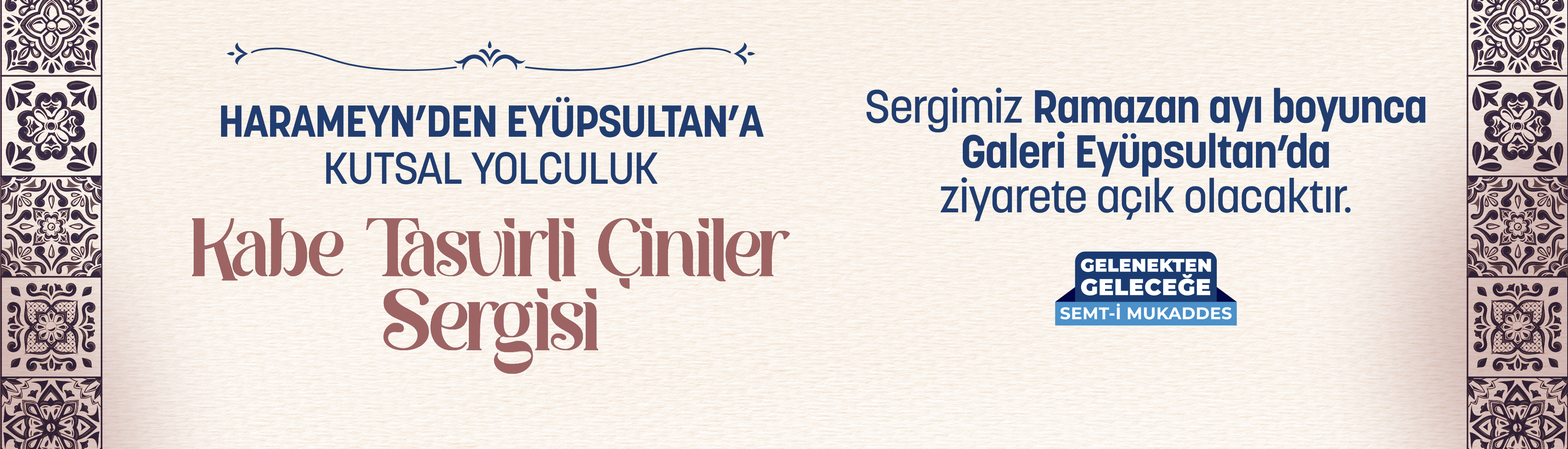 Harameyn'den Eyüpsultan'a kutsal yolculuk: Kabe Tasvirli Çiniler Sergisi