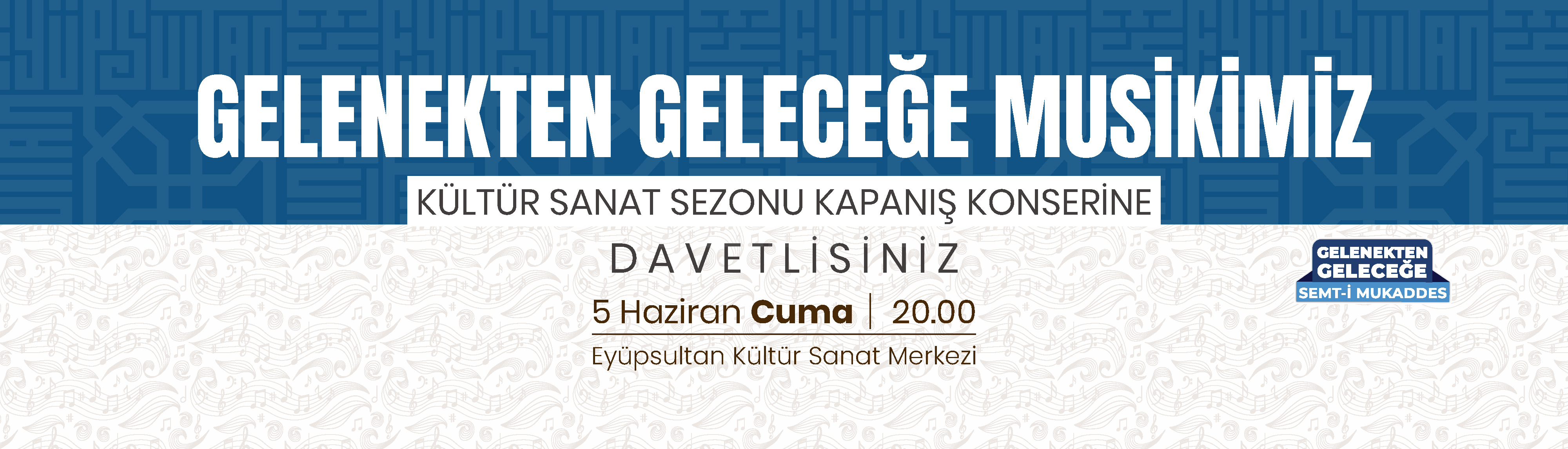 Gelenekten Geleceğe Musikimiz / Kültür Sanat  Sezonu Kapanış Konseri