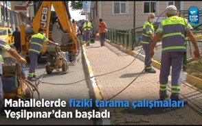 Mahallelerde fiziki tarama çalışmaları Yeşil...