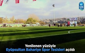 Yenilenen yüzüyle Eyüpsultan Bahariye Spor...