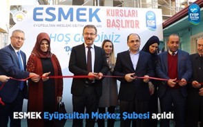 ESMEK Eyüpsultan Merkez Şubesi açıldı ESMEK Eyüpsultan Merkez Şubesi açıldı