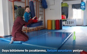 Duyu bütünleme ile iletişim sorununu aşıyorlar Duyu bütünleme ile iletişim sorununu aşıyorlar