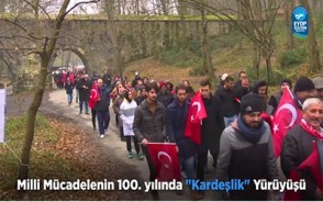 Milli Mücadelenin 100. yılında 'kardeşlik' yürüyüş Milli Mücadelenin 100. yılında 'kardeşlik' yürüyüş
