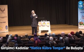 Girişimci Kadınlar “Hatice Kübra Tongar” ile Buluş