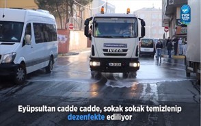 Eyüpsultan cadde cadde, sokak sokak temizlenip dezenfekte ediliyor