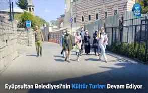 Eyüpsultan Belediyesi'nin Kültür Turları Devam Ediyor