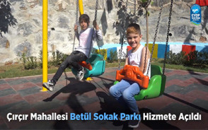 Çırçır Mahallesi Betül Sokak Parkı Hizmete Açıldı