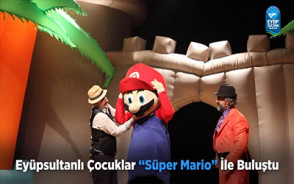 Eyüpsultanlı Çocuklar “Süper Mario” İle Buluştu Eyüpsultanlı Çocuklar “Süper Mario” İle Buluştu