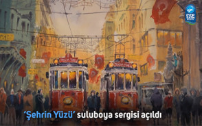 ‘Şehrin Yüzü' suluboya sergisi açıldı