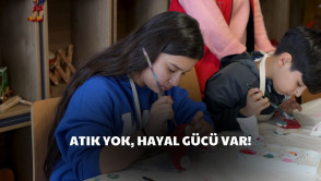  Atık yok, hayal gücü var!