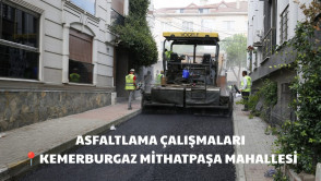  Asfaltlama Çalışmaları | Kemerburgaz Mithatpaşa Mahallesi